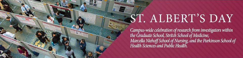 Campus-wide celebration of research from investigators within the Graduate School, Stritch School of Medicine, and Marcella Niehoff School of Nursing 